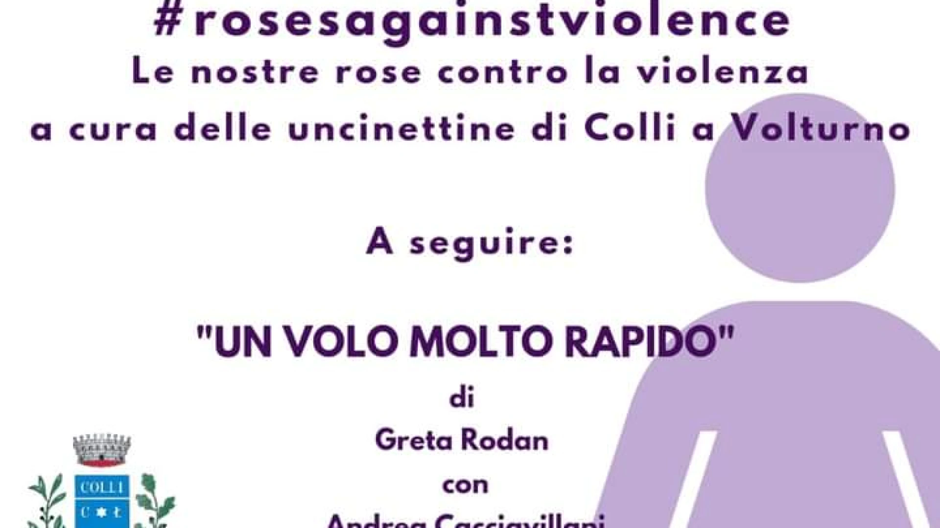 Colli a Volturno: domenica 24 novembre l’evento #rosesagainstviolence. Manifestazione in occasione della giornata internazionale contro la violenza sulle donne.